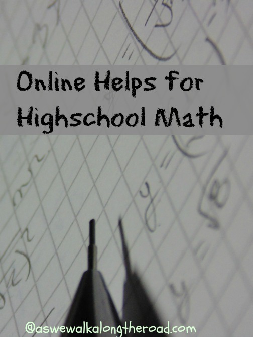 Online Helps for High School Math As We Walk Along the Road