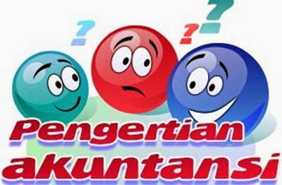 Pengertian Akuntansi Pengertian Akuntansi