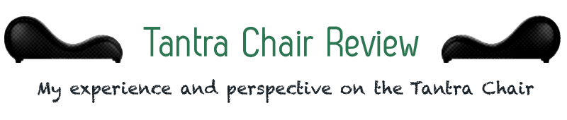 Tantra Chair Review