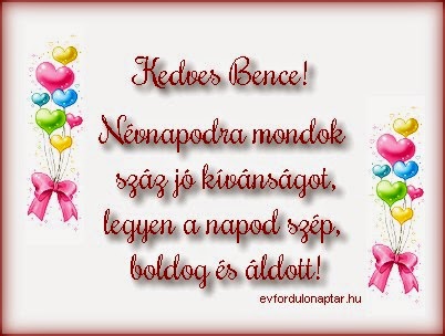 Bence névnap - augusztus 23 - névnap, mai névnap, női névnapok, férfi névnapok, névnapok, keresztnevek, utónevek, nevek, névnap köszöntő