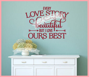 Every Love Story is Beautiful Wall Decal
