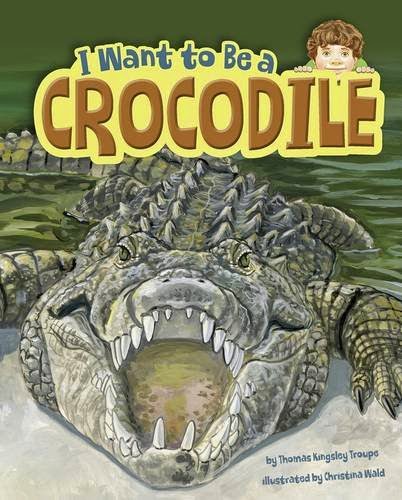 I Want to Be a Crocodile