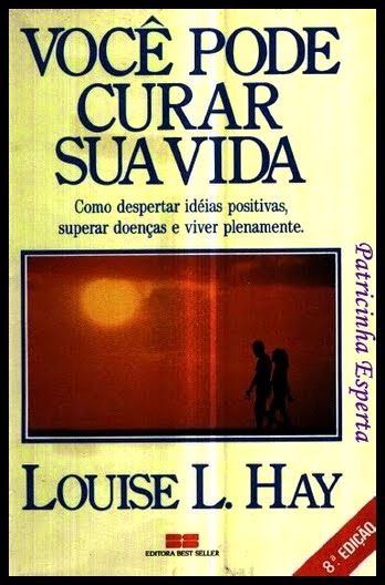 VOÇÊ PODE CURAR A SUA VIDA - de Louise Hay - LIVRO