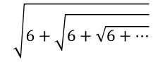 continued squareroot of 6 sqrt(6 + sqrt(6 + sqrt(6 + ... )))