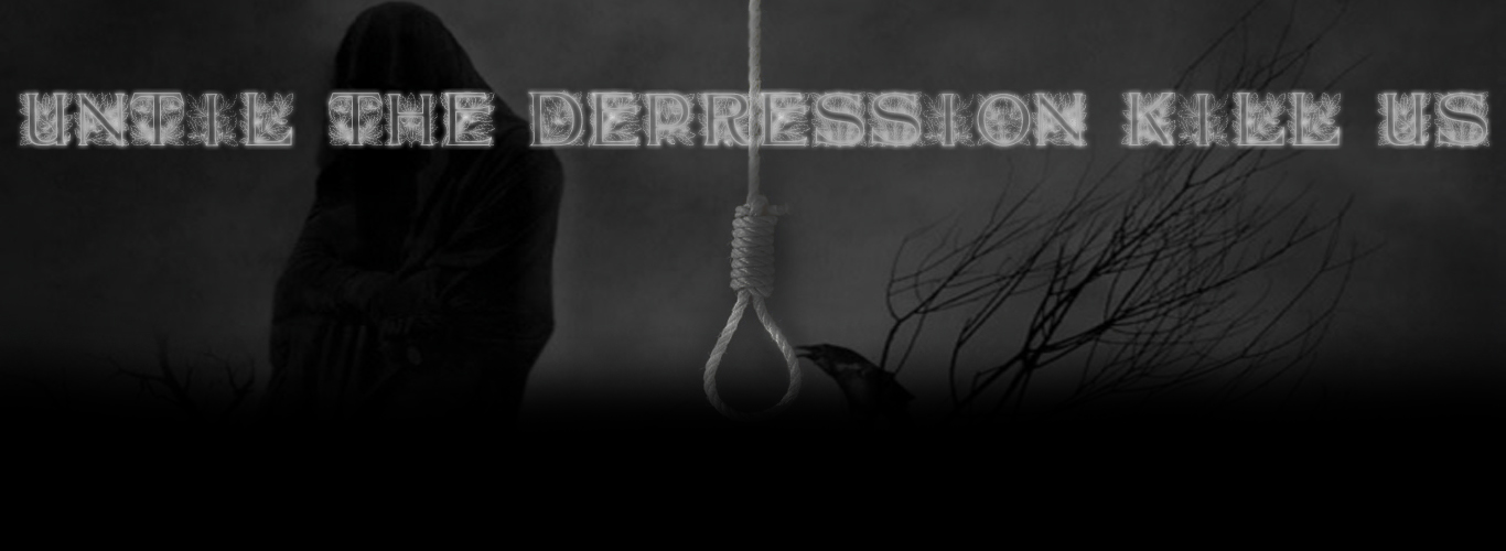Until The Depression Kill Us