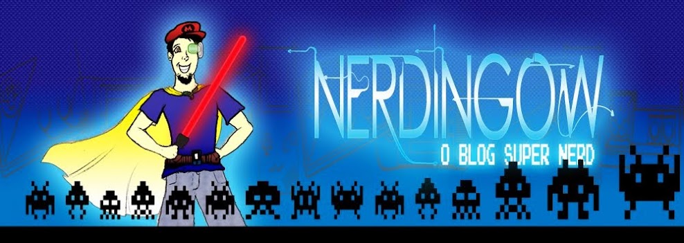 NERDingOW - O BLOG SUPER NERD