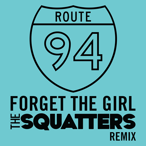 Route 94 – Forget The Girl (The Squatters Remix)
