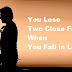 You Lose Two Close Friends When You Fall in Love