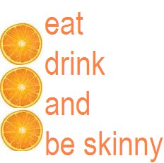 Eat Drink And Be Skinny!