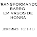 Mensagem: Transfomando barro em vaso de Honra, Domingo 17/06/12