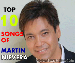 Top 10 All Time Favorite Songs of Martin Nievera Top 10 All Time Favorite Songs of Martin Nievera
