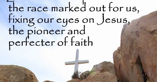 My Daily Inspiration Bible Verses: Fix your eyes on Jesus, the pioneer