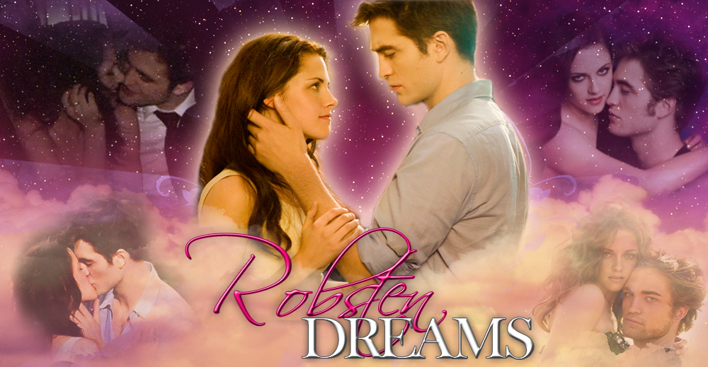 Robsten Dreams
