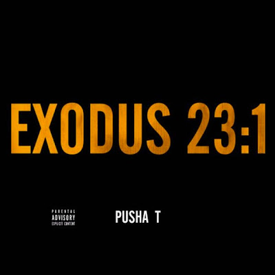 Pusha T - Exodus 23:1 Lyrics + Letras + Lirik + Tekst + Text + Testo + Paroles + Source: Lyrics-Video-Music.blogspot.com + Video Music Song Lyrics Pusha T - Exodus 23:1