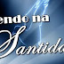 Conheça o programa "Vivendo na Santidade"