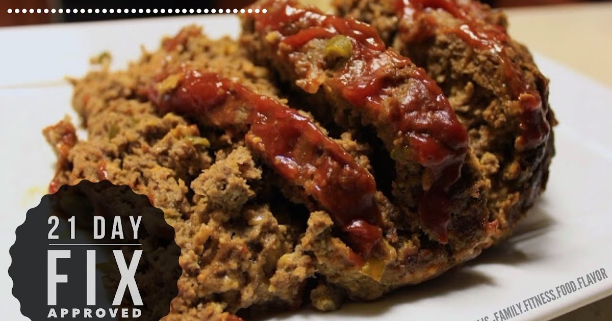 Family. Fitness. Food. Flavor. SlowCooker Meatloaf 21 Day Fix