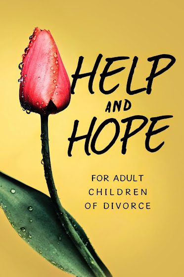 Help and Hope for Adult Children of Divorce