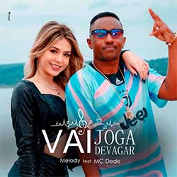 Baixar Música Vai joga devagar - Melody feat Mc Dede Mp3 Baixar Música Vai joga devagar - Melody feat Mc Dede Mp3