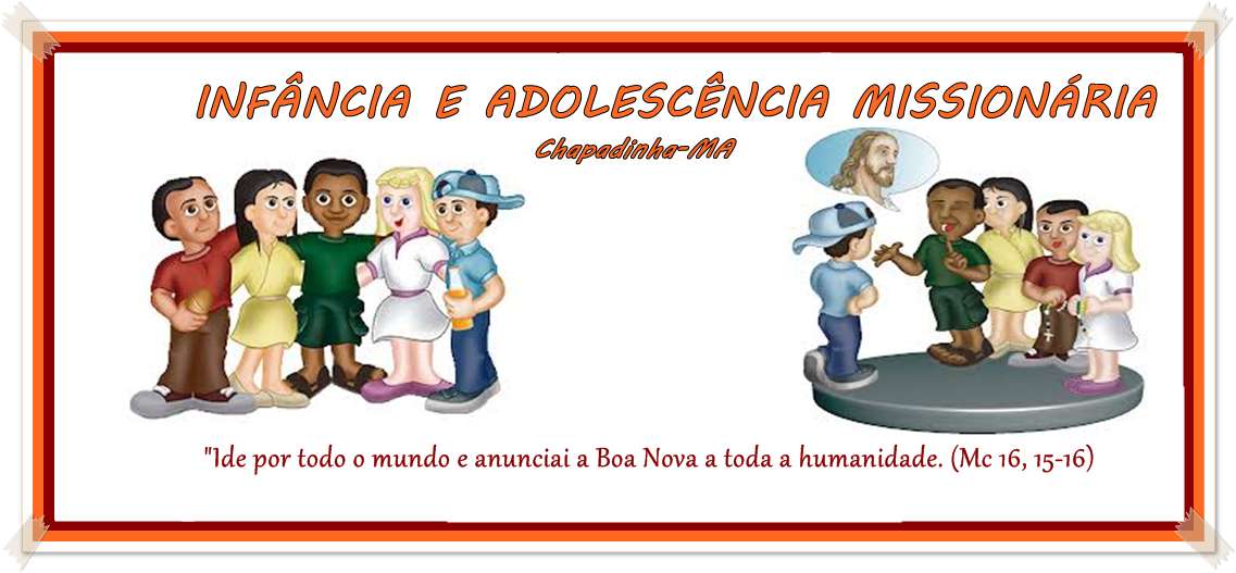 Infância e Adolescência Missionária - Chapadinha