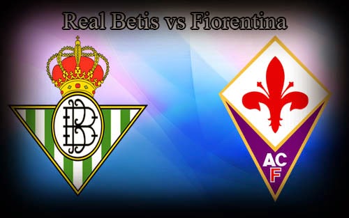 Real Betis vs Fiorentina Real Betis vs Fiorentina