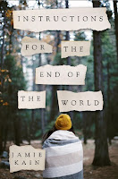 Instruction for the End of the World Instruction for the End of the World by Jamie Kain