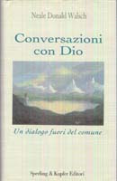 Conversazioni con Dio - Libro secondo - Neale Donald Walsch (approfondimento)