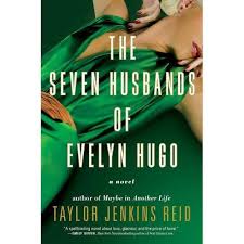 Seven Husbands of Evelyn Hugo, an incredible story by Taylor Jenkins Reid