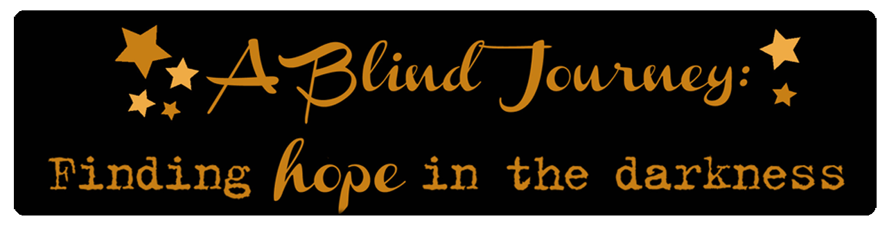 A Blind Journey: Finding Hope in the Darkness