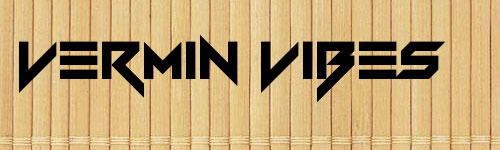 Vermin Vibes Vermin Vibes
