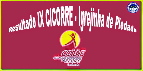 Resultado da IX CICORRE 2014 - Igrejinha de Piedade
