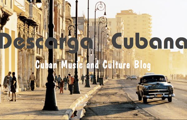 Descarga Cubana :|: Cuban Music and Culture Blog