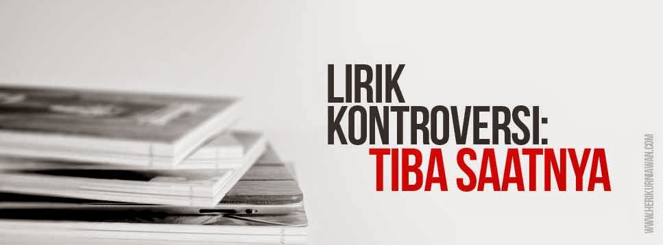 Heri Kurniawan Lirik Kontroversi "Tiba Saatnya Kes