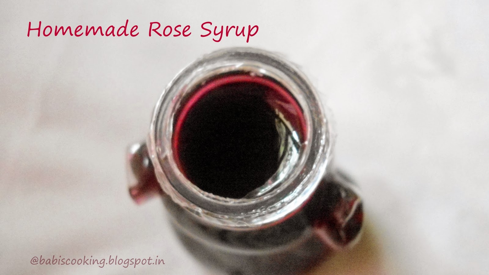 Babi 's Recipes Homemade Rose Syrup How to make Rose syrup at Home
