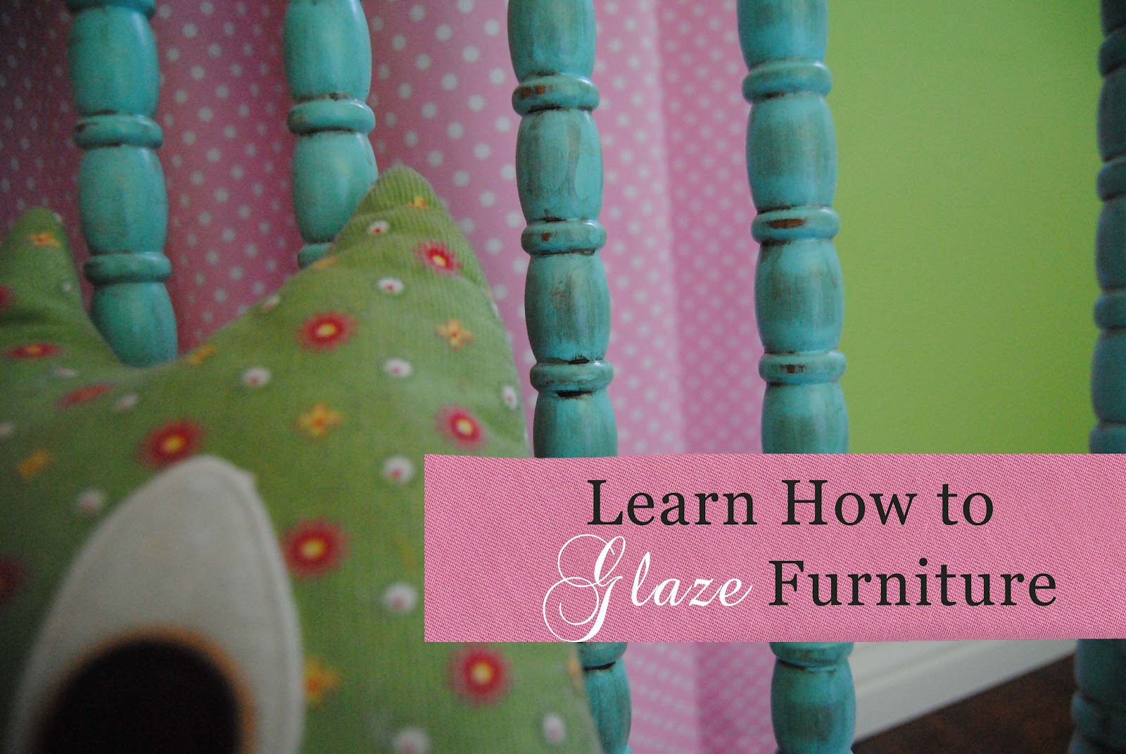 Visual Eye Candy Learn How To Glaze Furniture