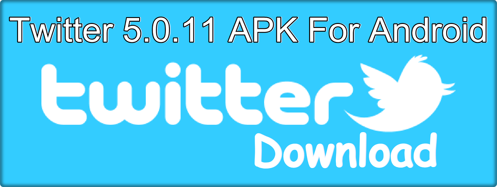 Download Twitter 5.0.11 APK For Android (Latest Version)