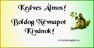 Február 20 - Álmos névnap - Képes névnapi köszöntő - Boldog Névnapot Kívánok Február 20 - Álmos