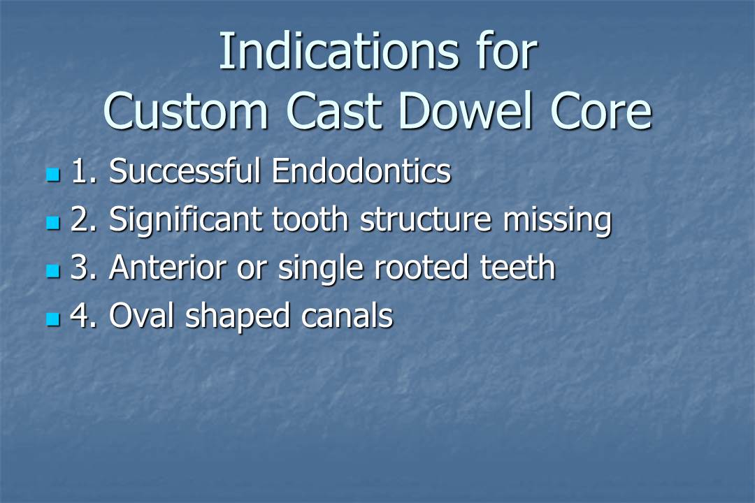Dentistry Custom Cast Dowel Core