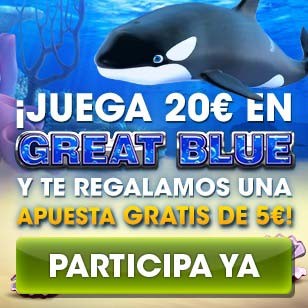 william hill apuesta 20 euros slot Great Blue y 5 gratis deporte 5-7 diciembre william hill apuesta 20 euros slot Great Blue y 5 gratis deporte 5-7 diciembre