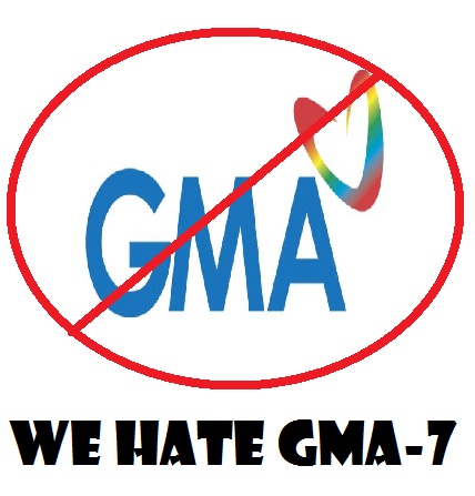 WE HATE GMA 7 SO MUCH