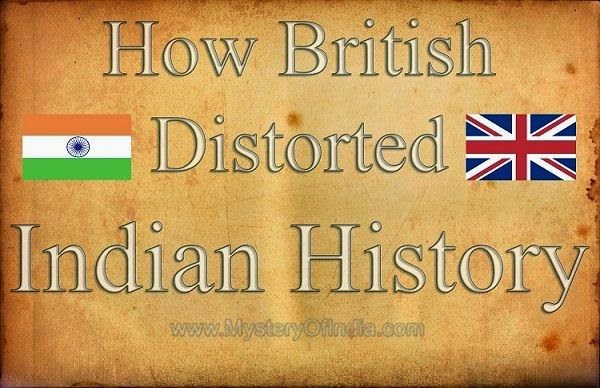 how british distorted indian history