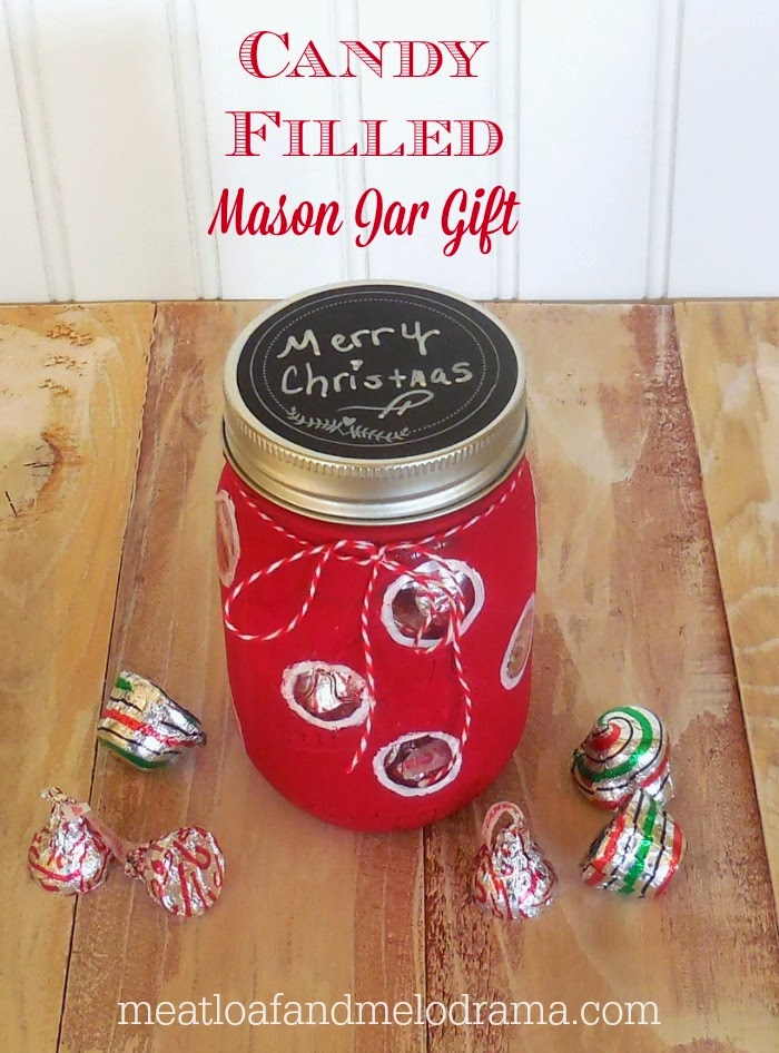Meatloaf and Melodrama: Candy Filled Mason Jar Gift