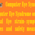 Computer Eye Syndrome or the digital Eye strain-causes, symptoms safety measures