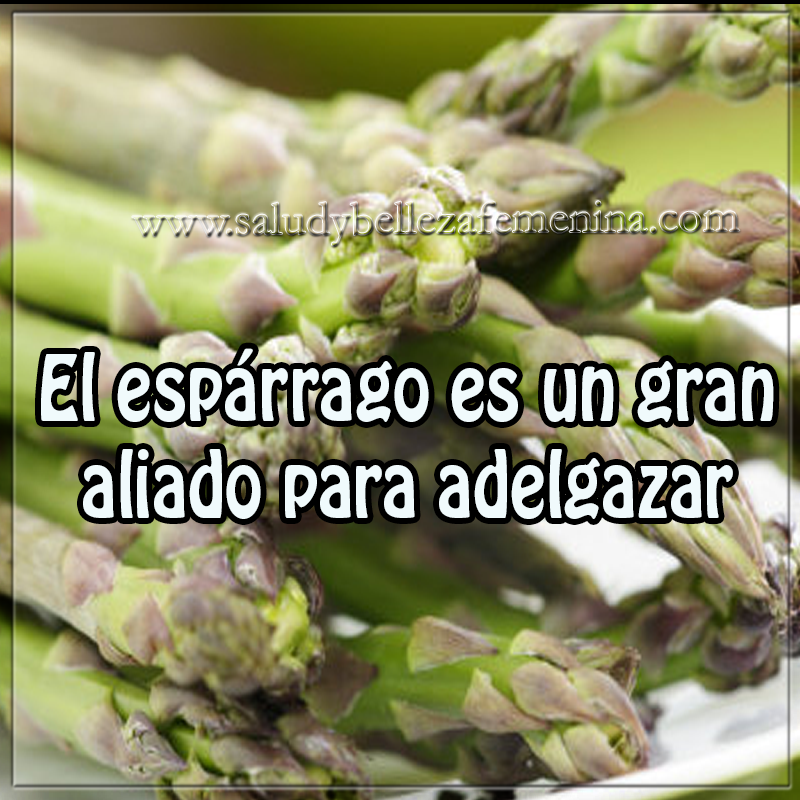 El espárrago es un gran aliado para adelgazar Alimentos para adelgazar, espárragos para adelgazar,