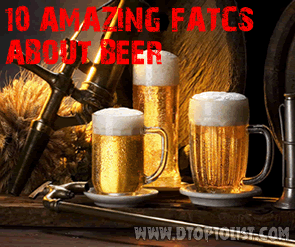 Top 10 Amazing Facts About Beer - Must Read Top 10 Amazing Facts About Beer - Must Read