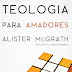 Teologia Para Amadores - Alister McGrath