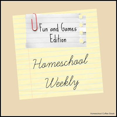 Homeschool Weekly - Fun and Games Edition on Homeschool Coffee Break @ kympossibleblog.blogspot.com