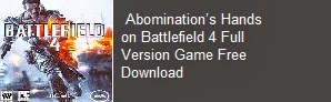 Abomination’s Hands on Battlefield 4