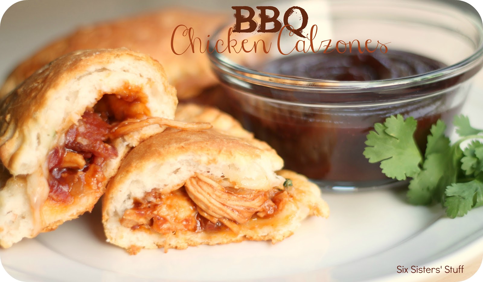 Barbecue Chicken Calzones Recipe Six Sisters' Stuff