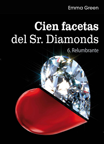 Emma Green.- Cien Facetas del Sr. Diamonds – Volumen 6: Relumbrante