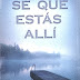 Sé que estás allí